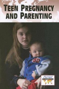 Hardcover Teenage Pregnancy and Parenting (Current Controversies) Book