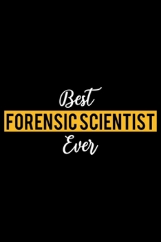 Paperback Best Forensic Scientist Ever: Lined Journal for Daily Use, Gift for Forensic Scientist Book