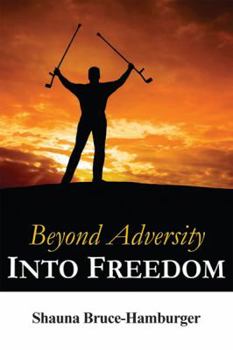Paperback Beyond Adversity into Freedom Book