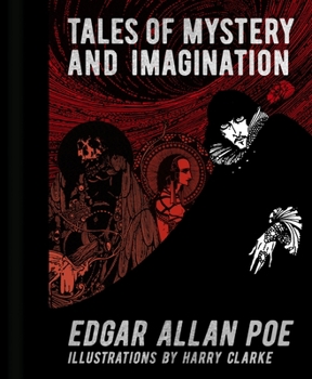 Hardcover Edgar Allan Poe: Tales of Mystery and Imagination: Illustrations by Harry Clarke Book