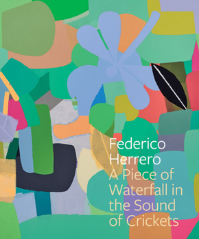 Hardcover Federico Herrero: A Piece of Waterfall in the Sound of Crickets Book