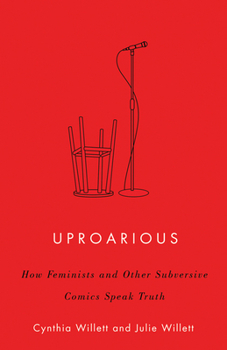 Paperback Uproarious: How Feminists and Other Subversive Comics Speak Truth Book