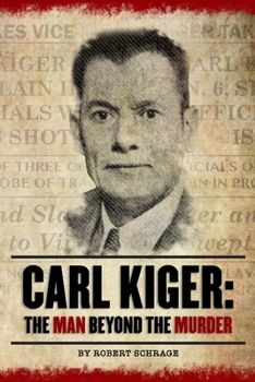 Paperback Carl Kiger: The Man Beyond The Murder Book