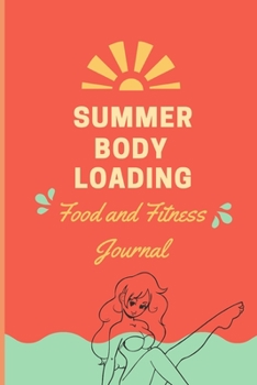 Paperback Summer Body Loading. Food and Fitness Journal: 90 Day Diet and Workout Journal Red - Recipe Journal - Wellness Journal - Meal Recorder&Organizer - Wat Book