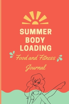 Summer Body Loading. Food and Fitness Journal: 90 Day Diet and Workout Journal  Red | Recipe Journal | Wellness Journal | Meal Recorder&Organizer | ... (90 Day Food Activity Sleep Water Tracker)