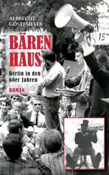 Bärenhaus: Berlin in den 68er Jahren