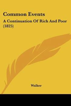 Paperback Common Events: A Continuation Of Rich And Poor (1825) Book