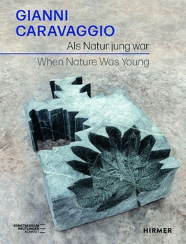 Hardcover Gianni Caravaggio: When Nature Was Young Book