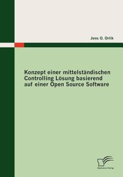 Paperback Konzept einer mittelständischen Controlling Lösung basierend auf einer Open Source Software [German] Book
