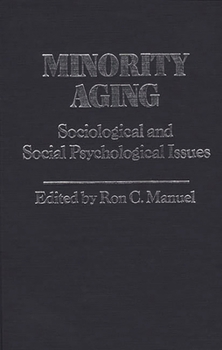 Hardcover Minority Aging: Sociological and Social Psychological Issues Book