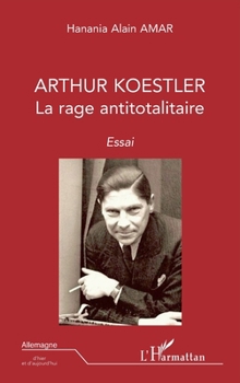 Paperback Arthur Koestler: La rage antitotalitaire [French] Book