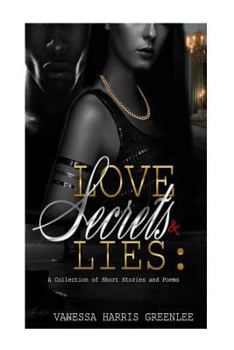 Love Secrets and Lies: A collection of Poems and Short Stories