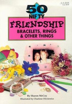 Paperback 50 Nifty Friendship Bracelets, Rings & Other Things Book