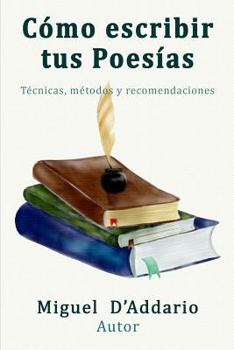 Paperback Como escribir tus poesías: Técnicas, mètodos y recomendaciones [Spanish] Book