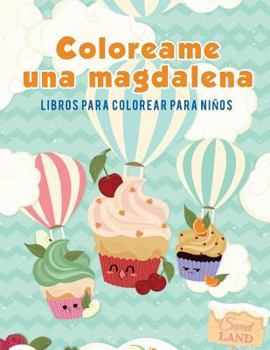 Coloreame Una Magdalena: Libros Para Colorear Para Ninos