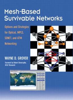 Hardcover Mesh-Based Survivable Networks: Options and Strategies for Optical, Mpls, Sonet, and Atm Networking Book