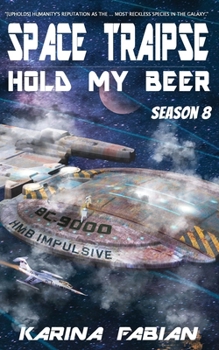 Paperback Space Traipse: Hold My Beer: Season Eight Book