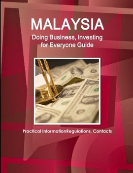 Paperback Malaysia: Doing Business, Investing for Everyone Guide - Practical Information, Regulations, Contacts Book