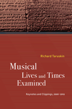 Hardcover Musical Lives and Times Examined: Keynotes and Clippings, 2006-2019 Book