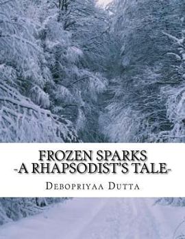 Paperback Frozen Sparks: A Rhapsodist's Tale Book