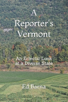 Paperback A Reporter's Vermont: An Eclectic Look at a Diverse State Book
