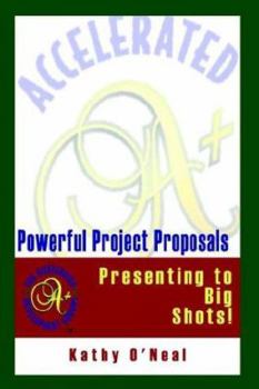 Paperback Powerful Project Proposals: Presenting to Big Shots! Book