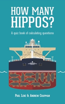 Paperback How Many Hippos?: A quiz book of calculating questions Book