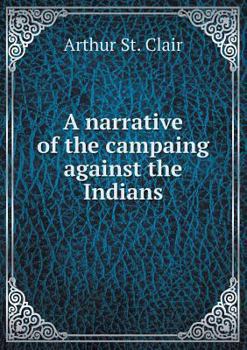 Paperback A narrative of the campaing against the Indians Book