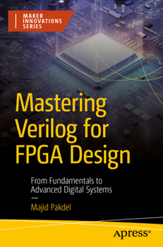 Paperback Mastering Verilog for FPGA Design: From Fundamentals to Advanced Digital Systems Book