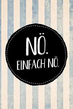 Paperback N?. Einfach n?.: Farbenfrohes Notebook mit Punkteraster f?r den Nein-Sager oder jeden, der es werden will. Ideal als Skizzenbuch, zum S [German] Book