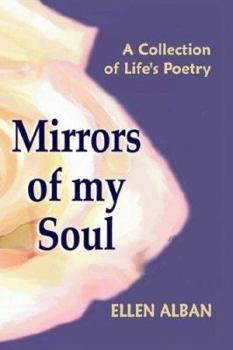 Mirrors of my Soul: A Collection of Life's Poetry