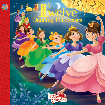Paperback Phidal Twelve Dancing Princesses Little Classics - Stories for kids, 24-page storybook Book