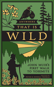 Hardcover Anywhere That Is Wild: John Muir's First Walk to Yosemite Book