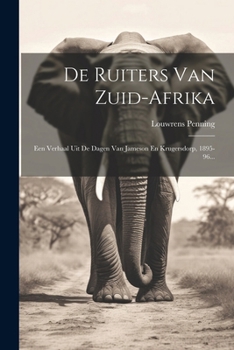 Paperback De Ruiters Van Zuid-afrika: Een Verhaal Uit De Dagen Van Jameson En Krugersdorp, 1895-96... [Dutch] Book