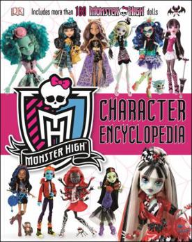 Hardcover Monster High Character Encyclopedia: More Than 180 Monster High Dolls Book