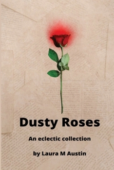 Paperback Dusty Roses: An Eclectic Collection Book