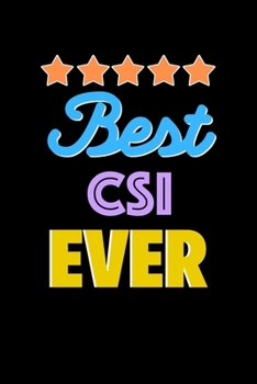 Paperback Best CSI Evers Notebook - CSI Funny Gift: Lined Notebook / Journal Gift, 120 Pages, 6x9, Soft Cover, Matte Finish Book