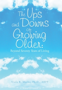 The Ups and Downs of Growing Older: Beyond Seventy Years of Living