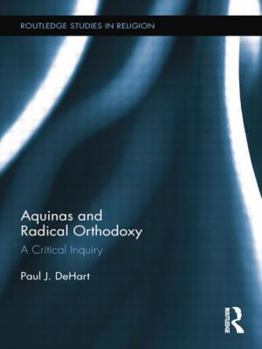 Paperback Aquinas and Radical Orthodoxy: A Critical Inquiry Book