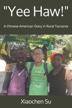 Paperback "Yee Haw!": A Chinese-American Diary in Rural Tanzania Book