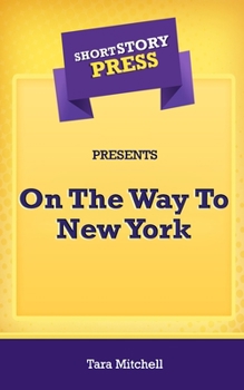 Paperback Short Story Press Presents On The Way To New York Book