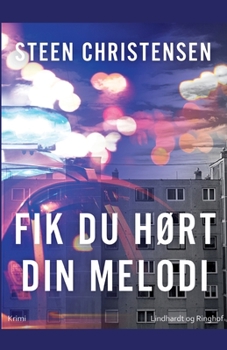 Fik du h?rt din melodi