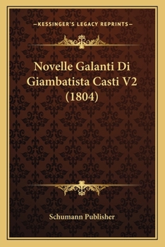 Paperback Novelle Galanti Di Giambatista Casti V2 (1804) [Italian] Book