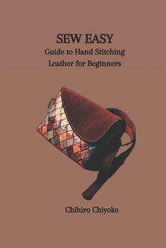 Paperback Sew Easy: Guide to Hand Stitching Leather for Beginners Book