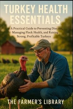 Paperback Turkey Health Essentials: A Comprehensive Guide for Farmers Book