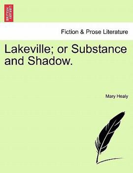 Paperback Lakeville; Or Substance and Shadow. Book