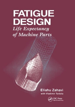 Paperback Fatigue Design: Life Expectancy of Machine Parts Book