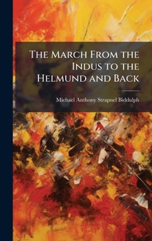 Hardcover The March From the Indus to the Helmund and Back Book