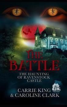 The Battle - Book #4 of the Haunting of Ravenstock Castle