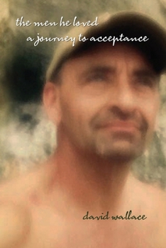 Paperback The Men He Loved: A Journey to Acceptance Book